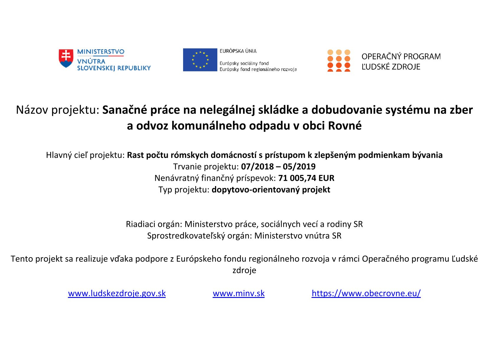 Sanačné práce na nelegálnej skládke a dobudovanie systému na zber a odvoz komunálneho odpadu v obci Rovné